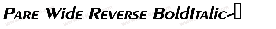 Pare Wide Reverse BoldItalic字体转换